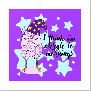 I Think I Am Allergic To Mornings Funny Lazy Owl Quotes Posters and Art